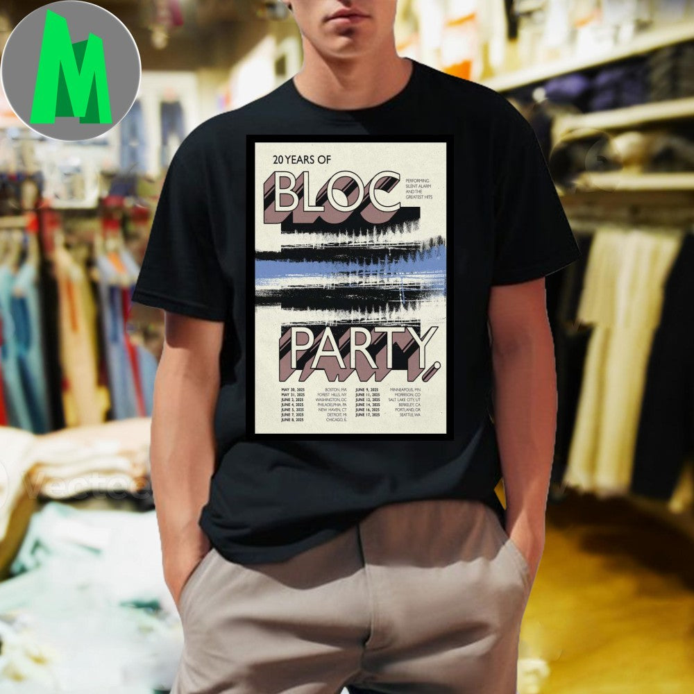 Design Bloc Party 20 Years Of Performing Silent Alarm And The Greatest Hits Tour Poster Shirt