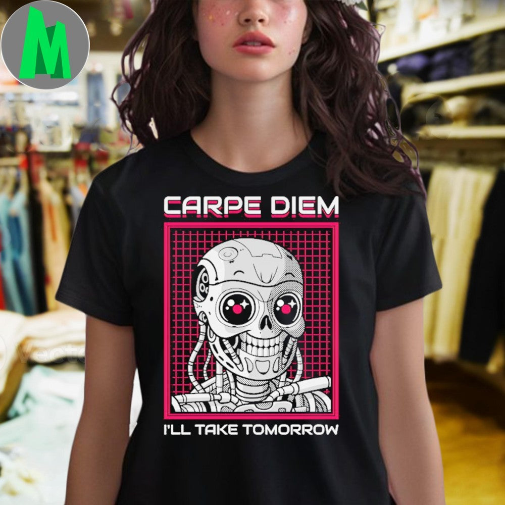 Design Carpe Diem I’ll Take Tomorrow Cute Robot Graphic T-Shirt