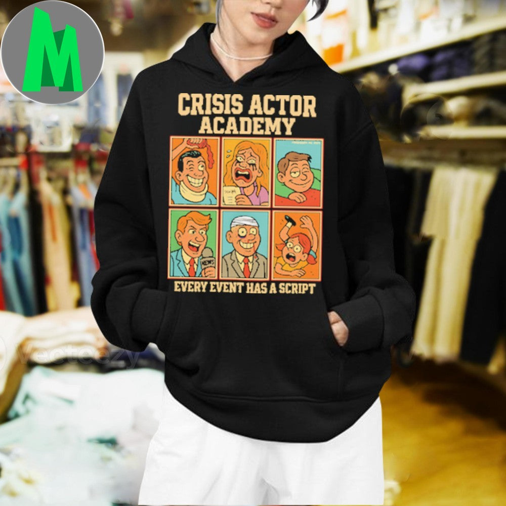 Design Crisis Actor Academy Every Event Has A Script Conspiracy Theory Shirt