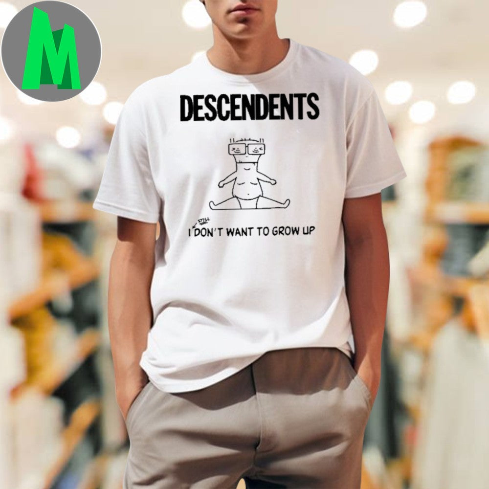 Design Descendents I Still Don’t Want To Grow Up Shirt