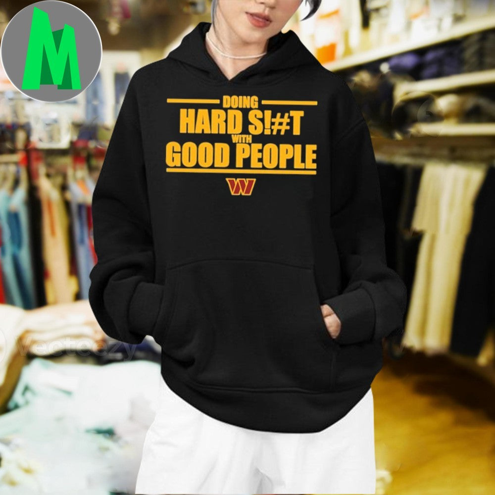 Design Doing Hard S#!t With Good People Slogan Graphic T-Shirt