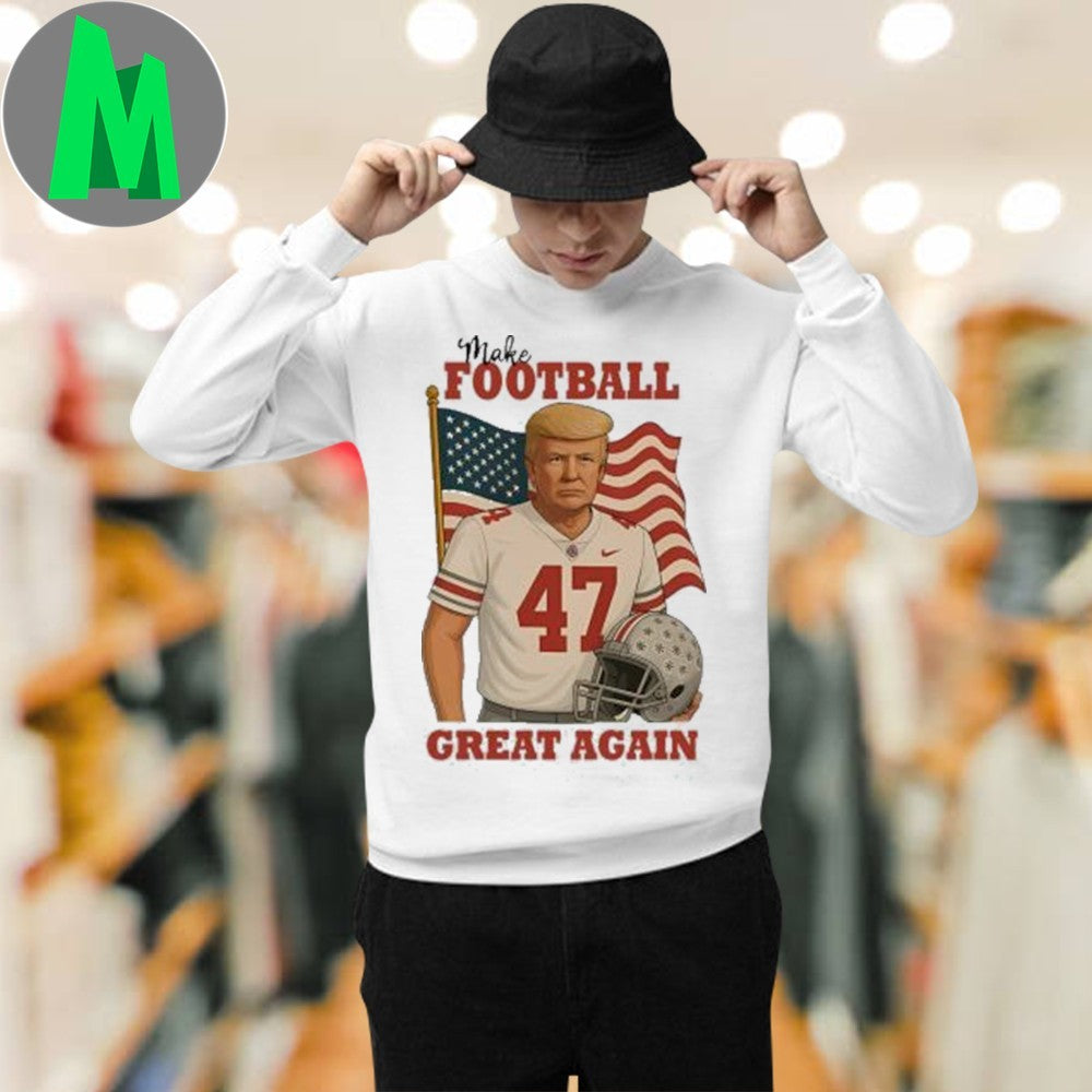 Design Donald Trump 47 Make Football Great Again American Flag Political Fan T-Shirt
