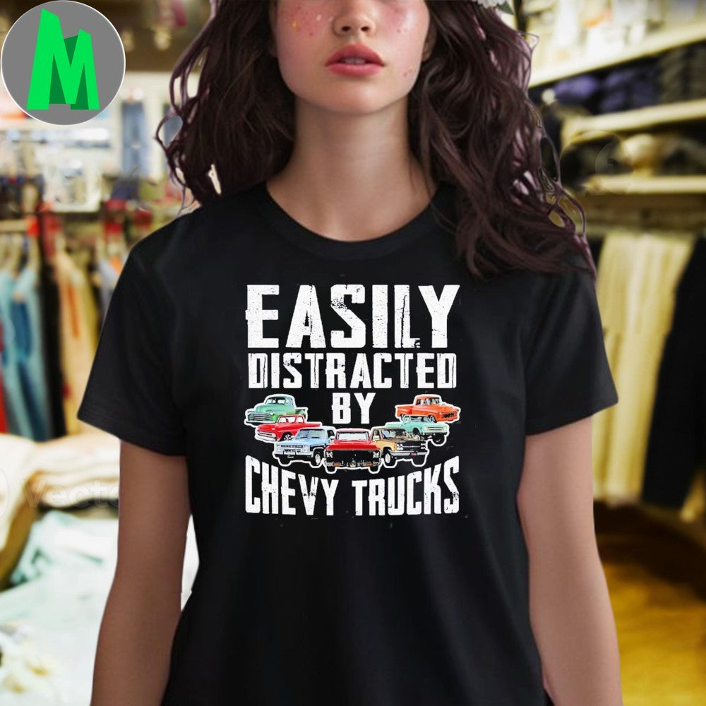Design Easily Distracted By Chevy Trucks Shirt