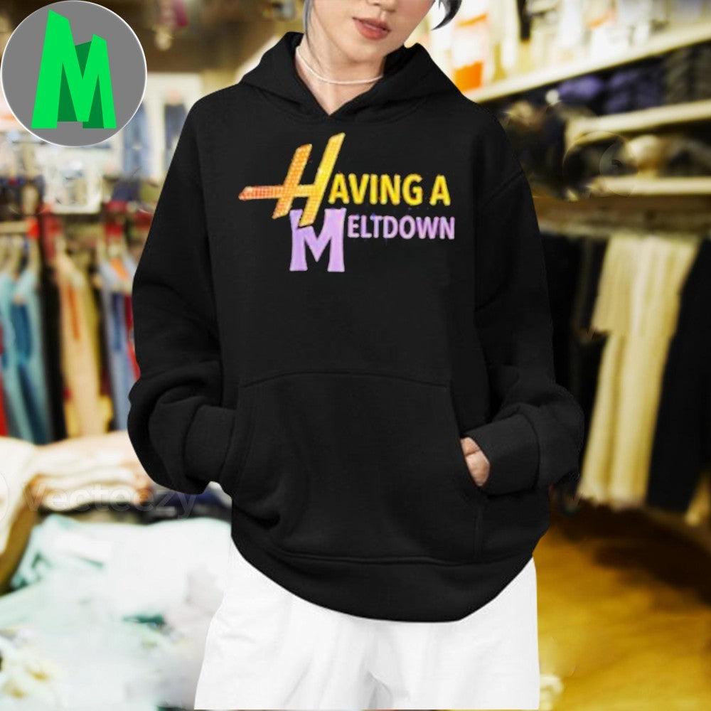 Design Having A Meltdown Shirt