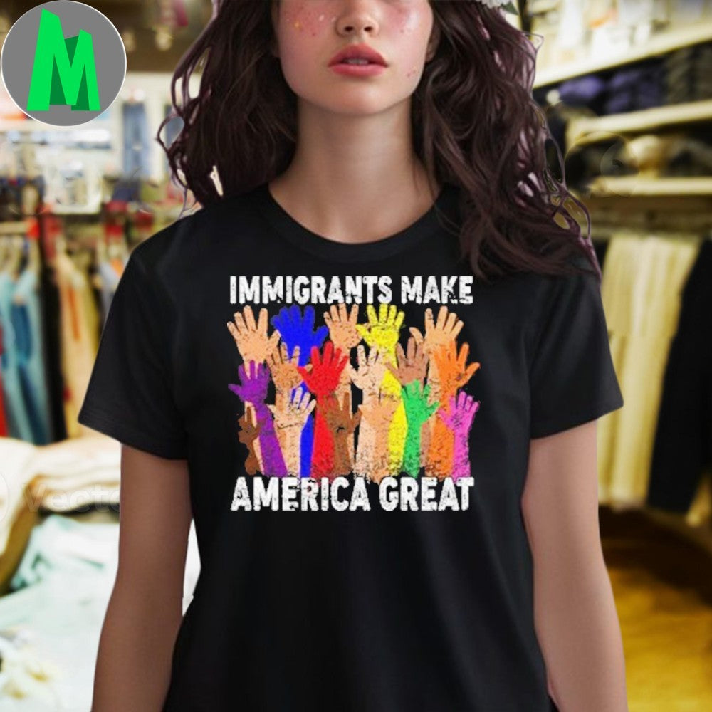 Design Immigrants Make America Great Shirt