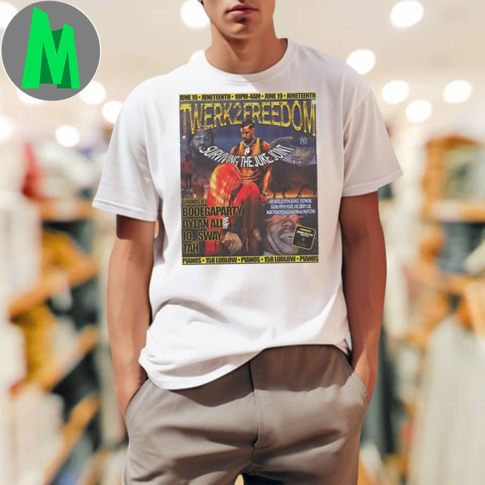 Design Juneteenth Twerk2Freedom Surviving The Juke Joint Bodega Party Concert T-Shirt