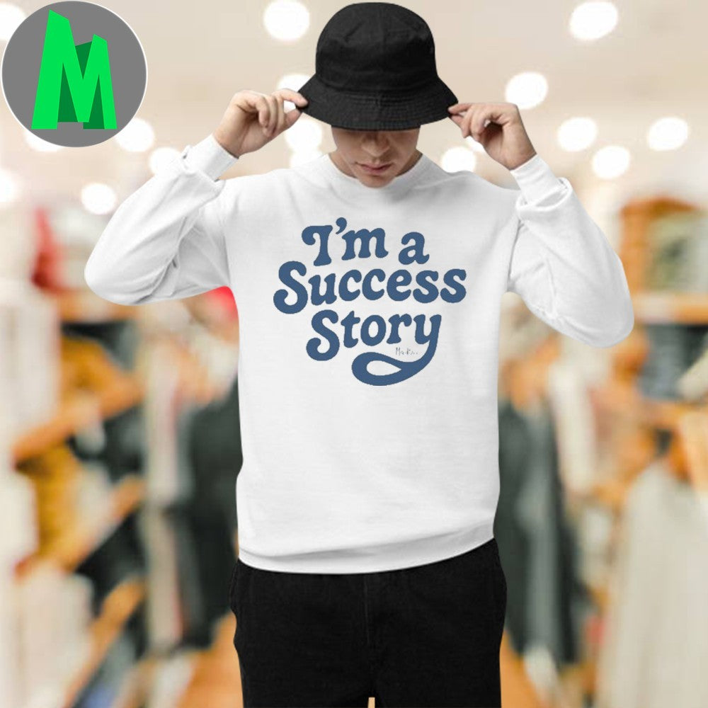 Design Madizen I’m A Success Story Shirt