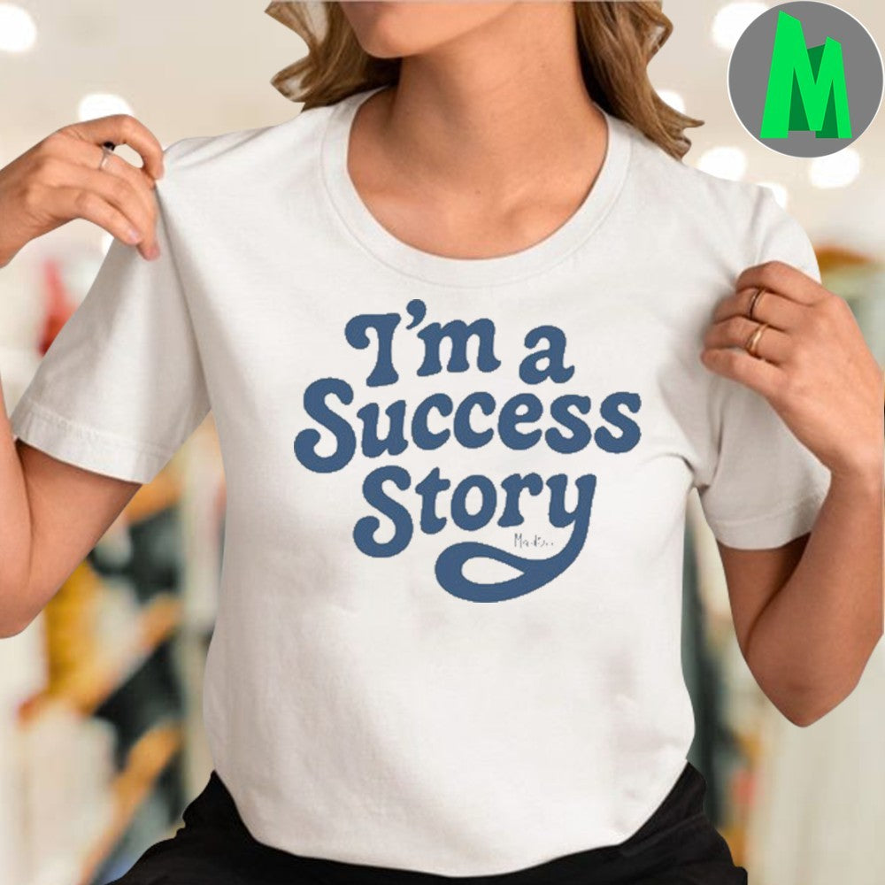 Design Madizen I’m A Success Story Shirt