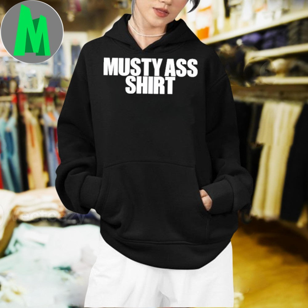 Design Natererun Musty Ass Shirt Shirt