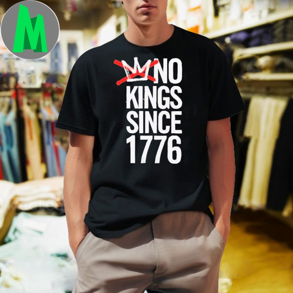 Design No Kings Since 1776 Anti-Monarchy Graphic T-Shirt