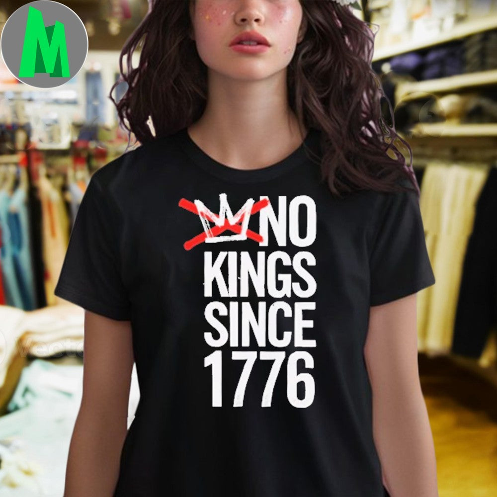 Design No Kings Since 1776 Anti-Monarchy Graphic T-Shirt