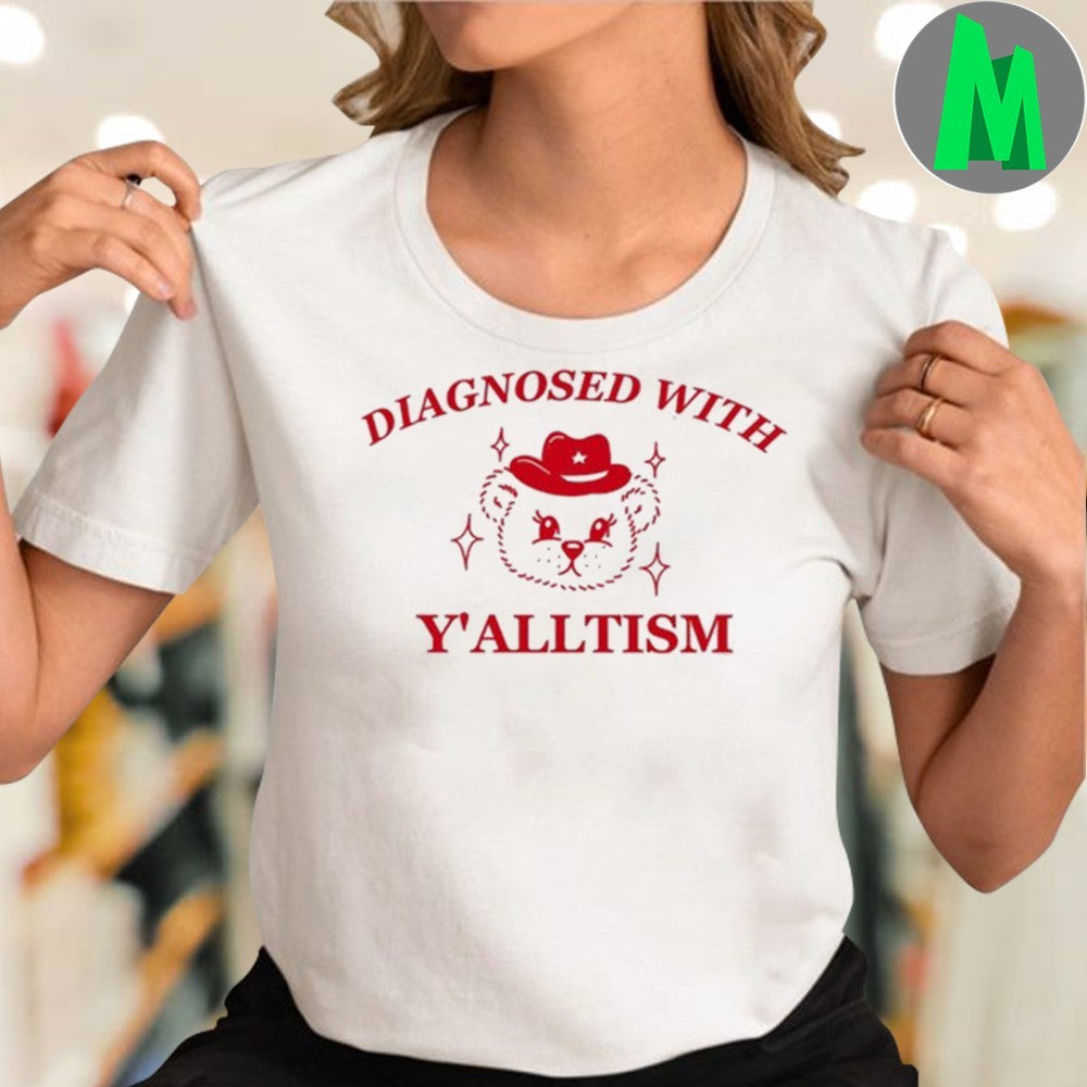 Design Noelle Wearing Cherrykitten Diagnosed With Y’alltism Y2k Shirt