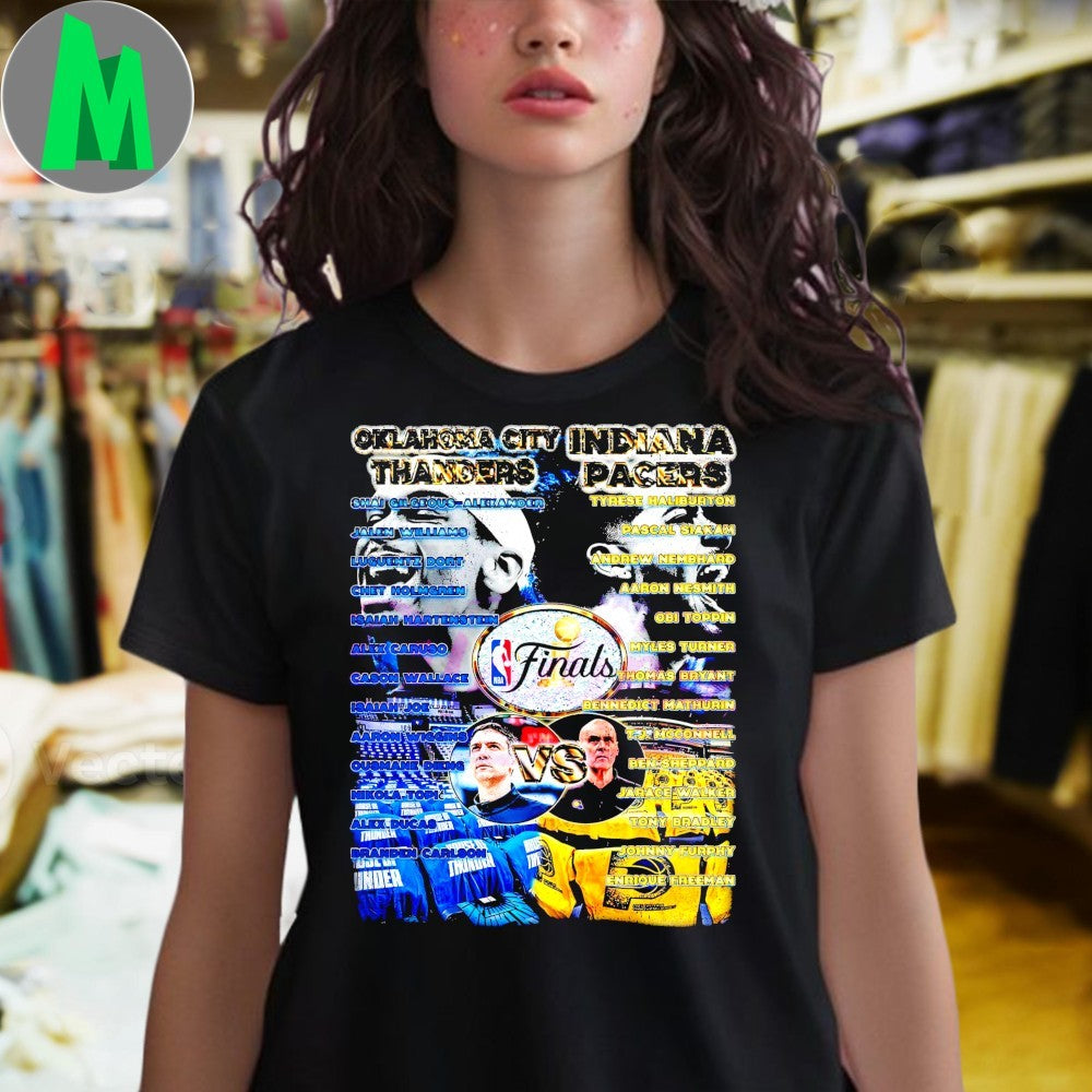 Design Oklahoma City Thunder vs Indiana Pacers Full Roster NBA Finals 2025 Fan T-Shirt