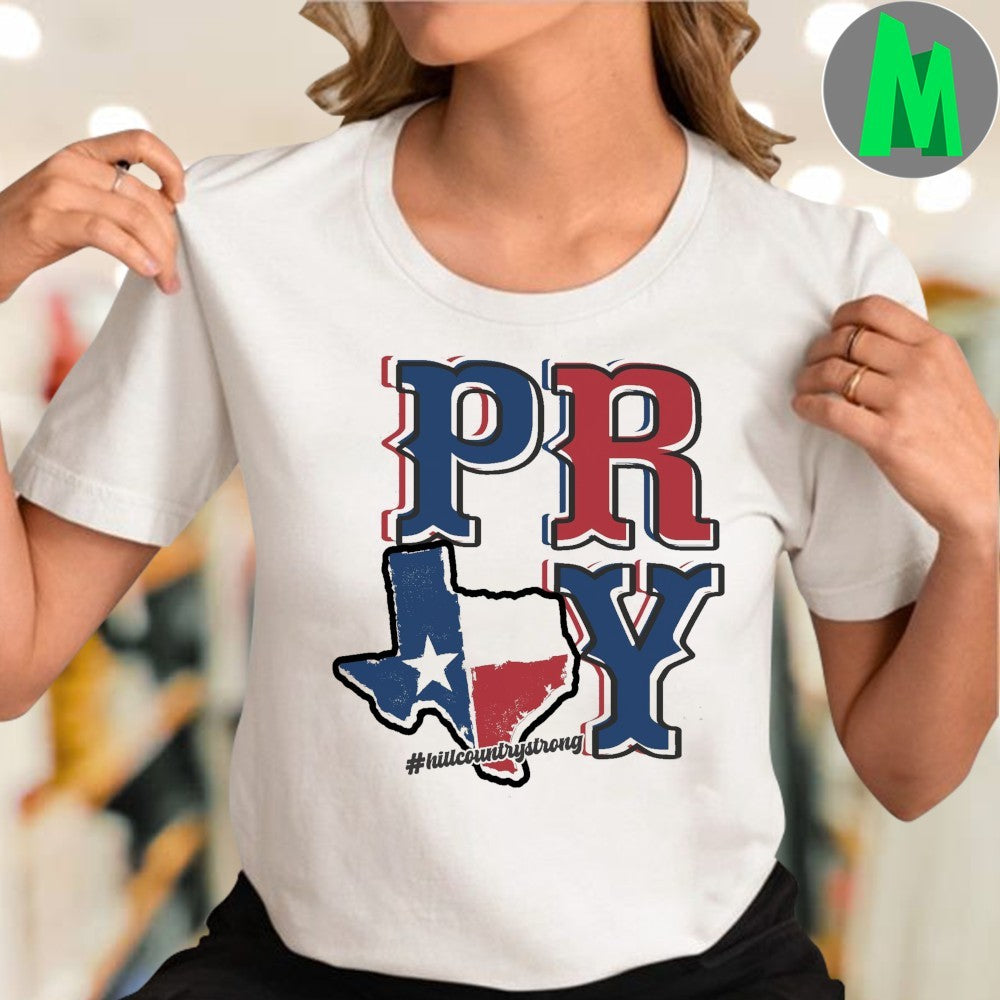 Design Pray Hill Country Strong Texas Flag Map T-Shirt