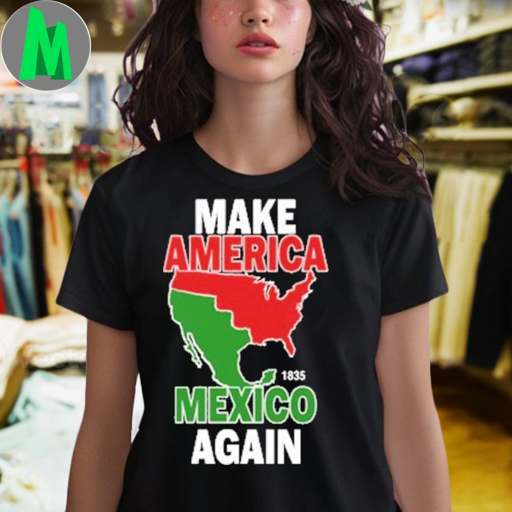 Design Premium Make America Mexico Again 1835 Shirt