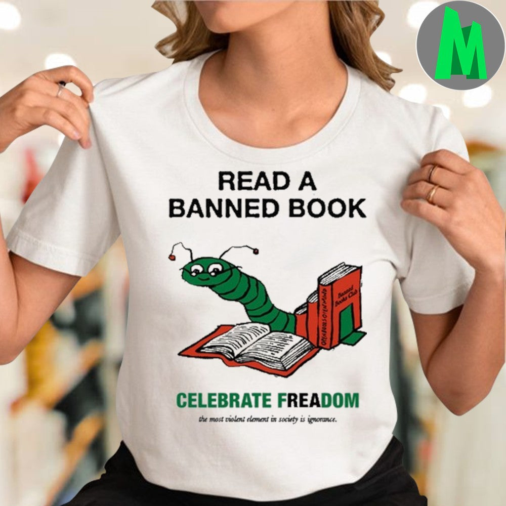 Design Read A Banned Book Bookworm Celebrate Freedom Shirt