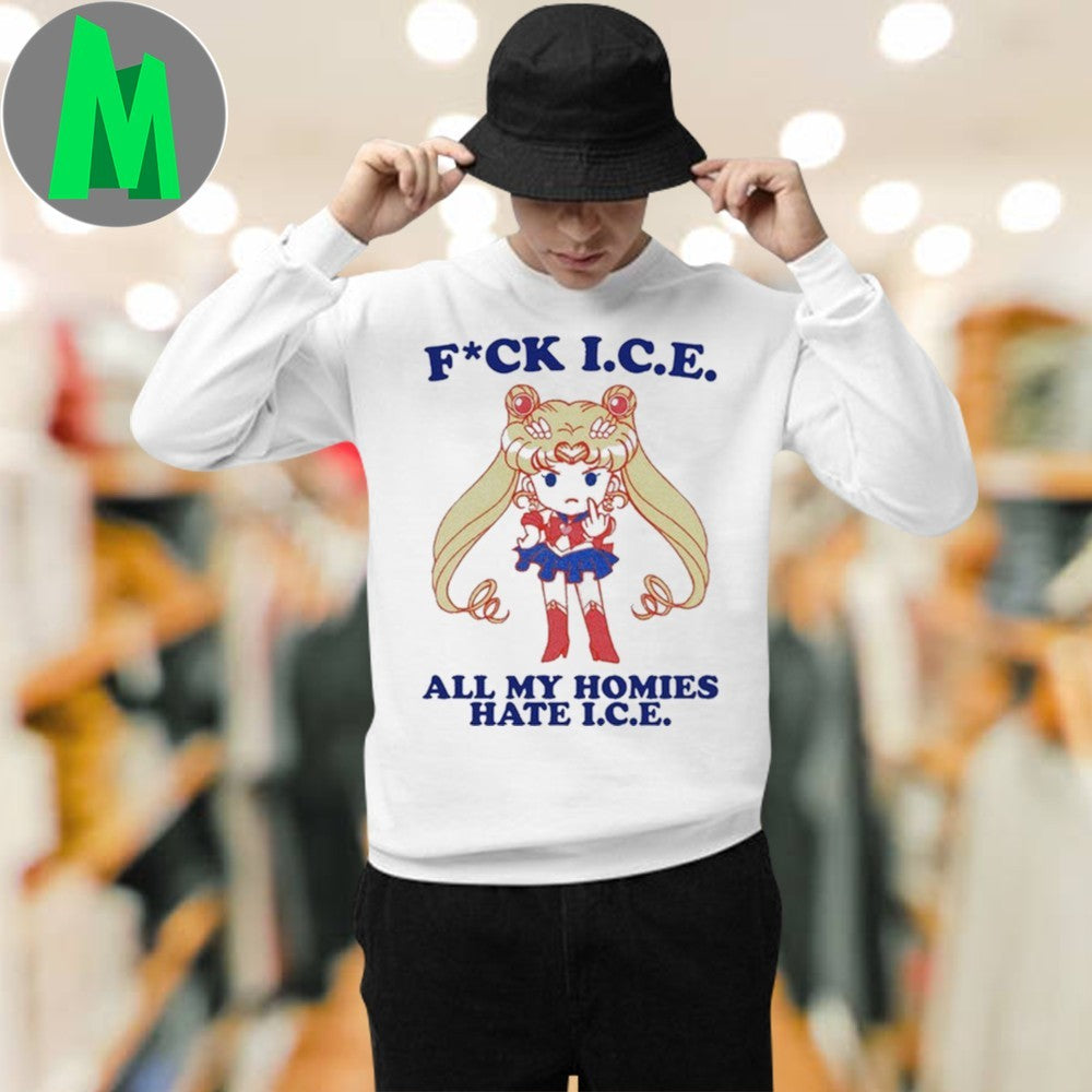 Design Sailor Moon F ck I.C.E. All My Homies Hate I.C.E. Anime Protest Graphic T-Shirt