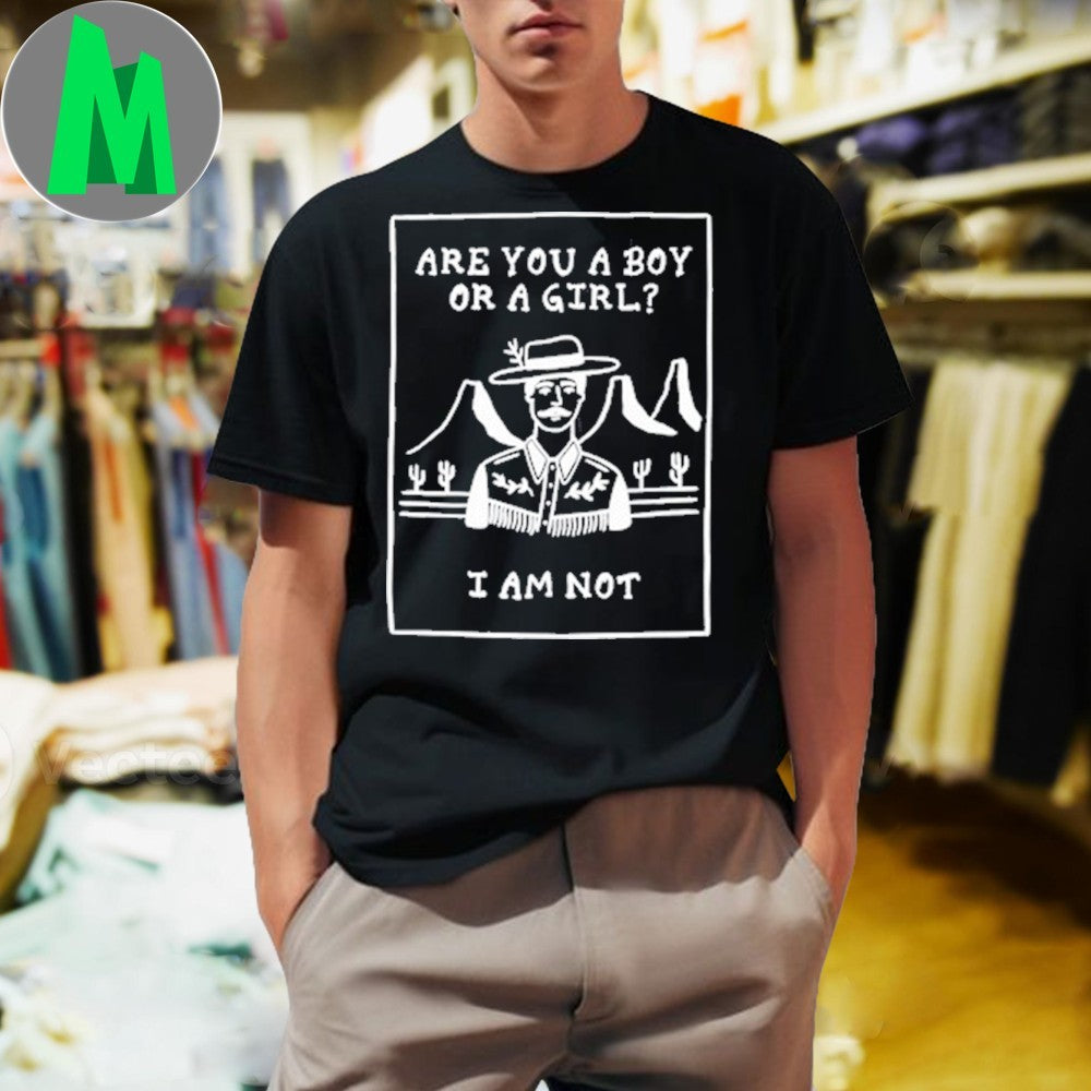 Design Sweet Cowboy Blues Are You A Boy Or A Girl I Am Not Shirt