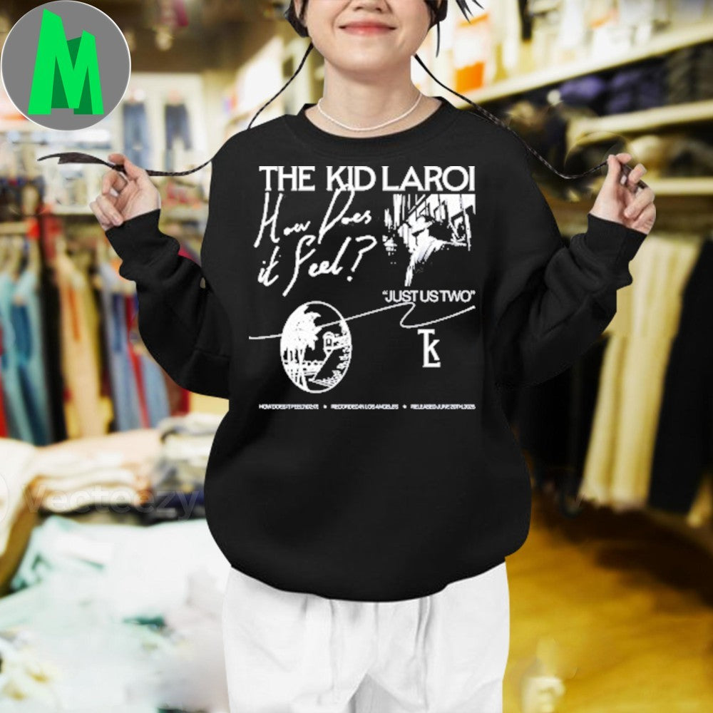 Design The Kid Laroi How Does It Feel TKL Shirt