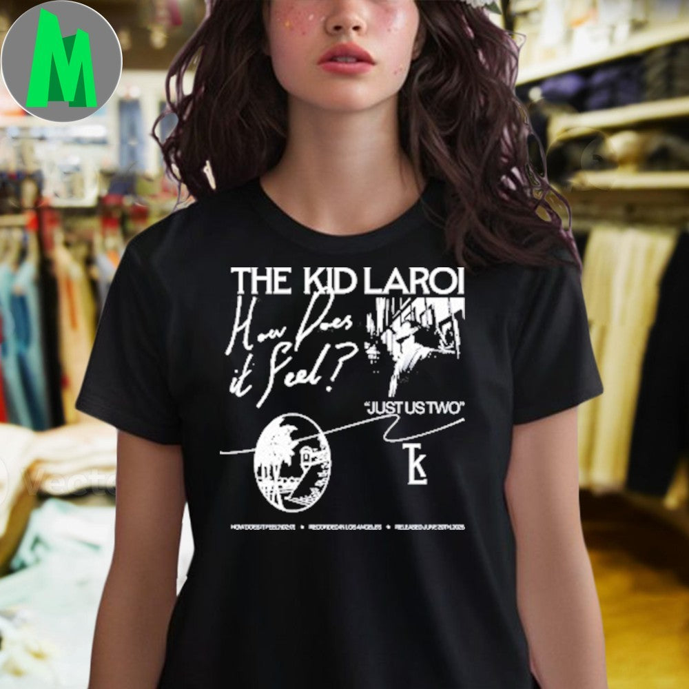 Design The Kid Laroi How Does It Feel TKL Shirt