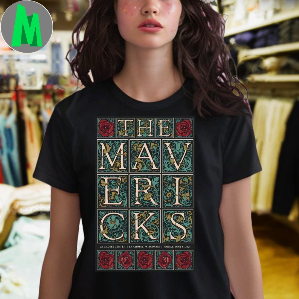 Design The Mavericks 2025 Tour La Crosse Center Wisconsin June 6 Music Band Poster Fan Shirt