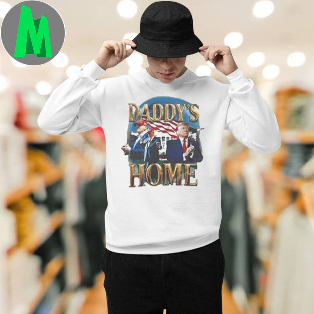 Design The White House Merch Trump Daddy’s Home Shirt