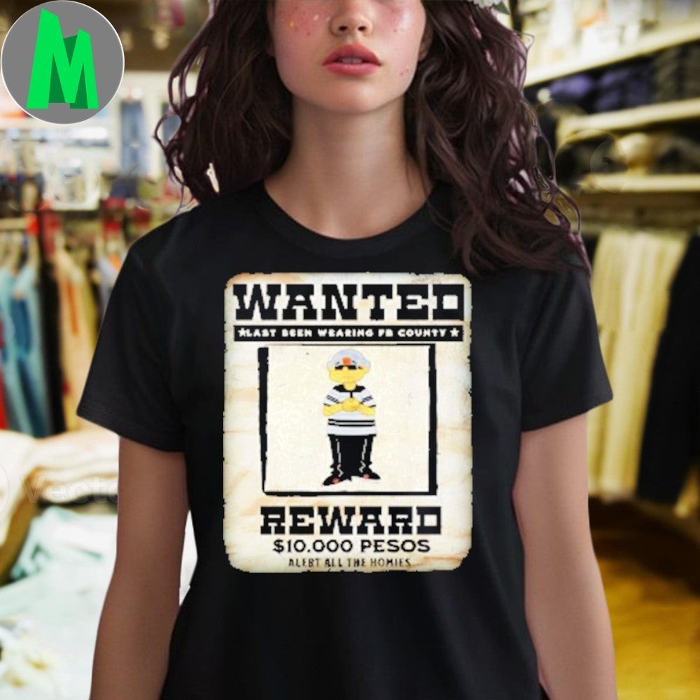 Design Wanted Reward Last Seen Wearing FB County Graphic T-Shirt