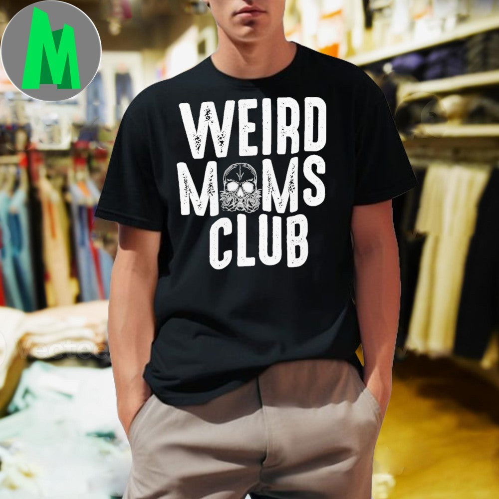 Design Weird Moms Club Skull Rose Shirt
