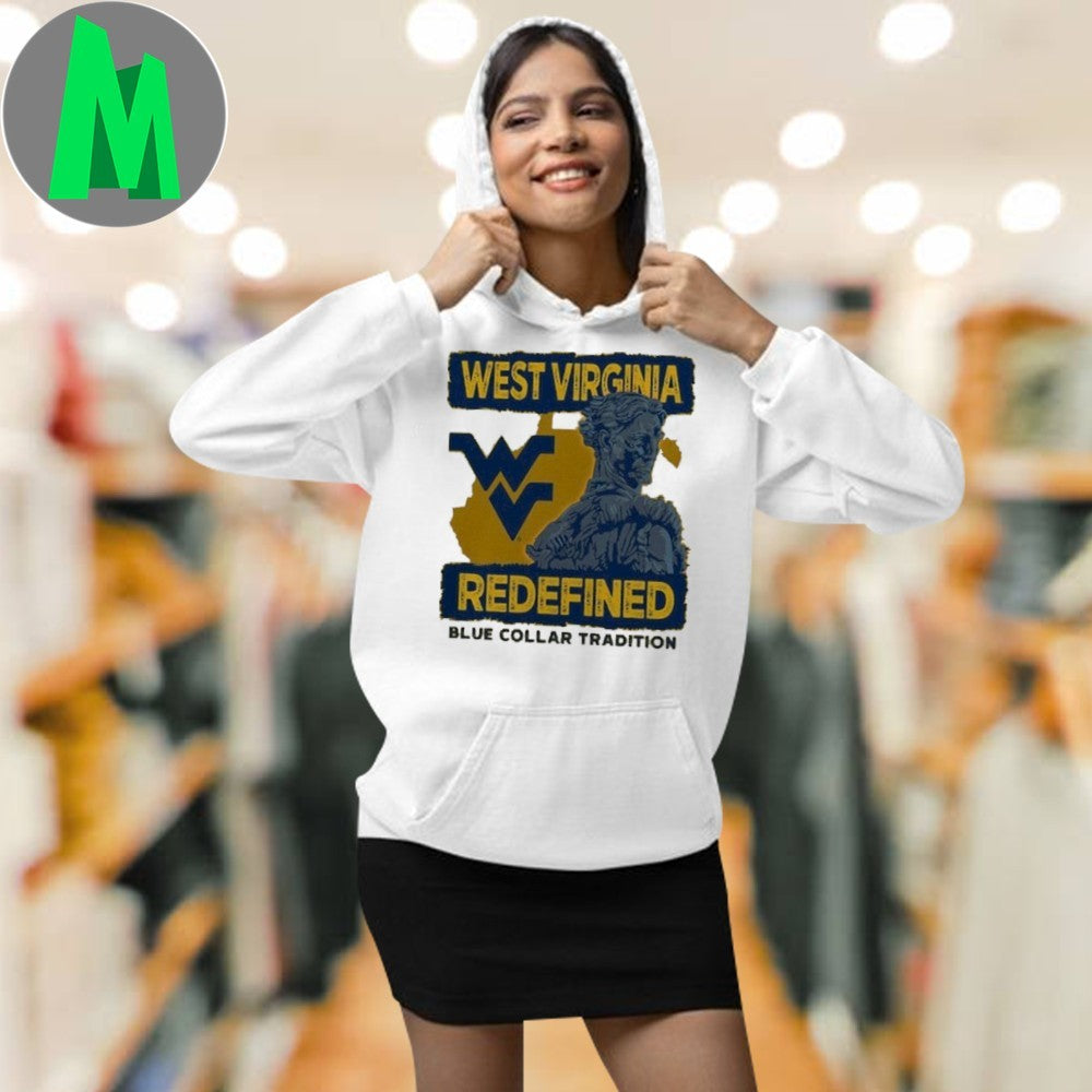 Design West Virginia Mountaineers Redefined Blue Collar Tradition College Sports Fan Shirt