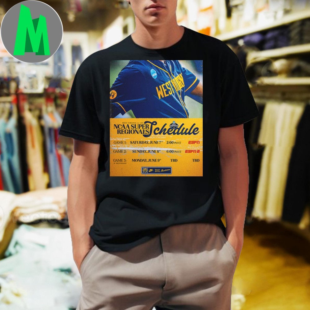 Design West Virginia Vs LSU NCAA Super Regionals Baseball Schedule June 2025 Fan Shirt