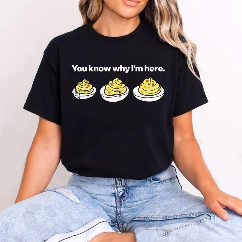 Deviled Eggs You Know Why I'm Here T-Shirt, Funny Thanksgiving Graphic Tee for Men & Women, Holiday Turkey Dinner Humor...