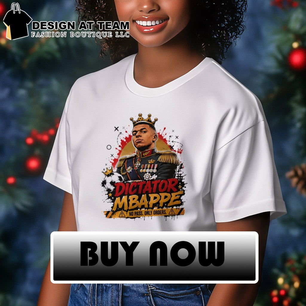 Dictator Mbappe No Pass Only Orders shirt