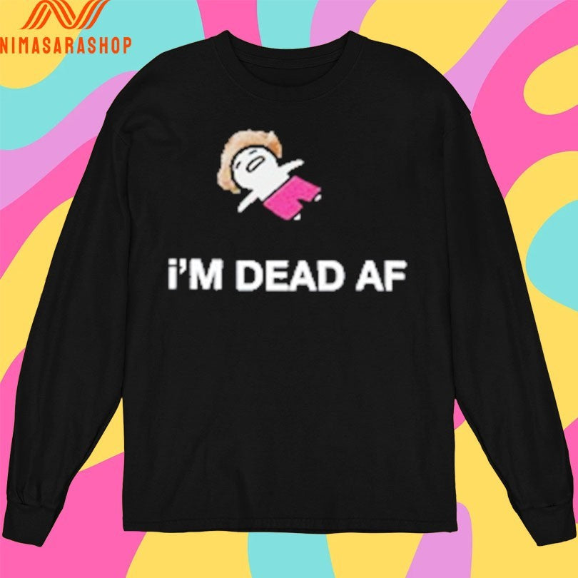 Diem Archive I’m Dead Af Shirts