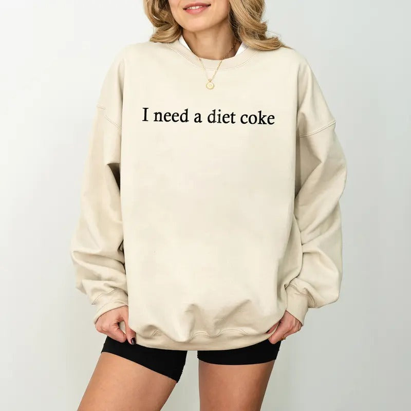 Diet Coke Sweatshirt, I Need A Diet Coke T-shirt,  Gift for Diet Coke Lover, Funny Gift Sweatshirt Soda Lover Hoodie