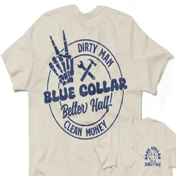 Dirty Man Clean Money - Blue Collar Better Half Cream Casual Women's T-Shirt Hoodie, Sweatshirt | UrbanDripWear.com