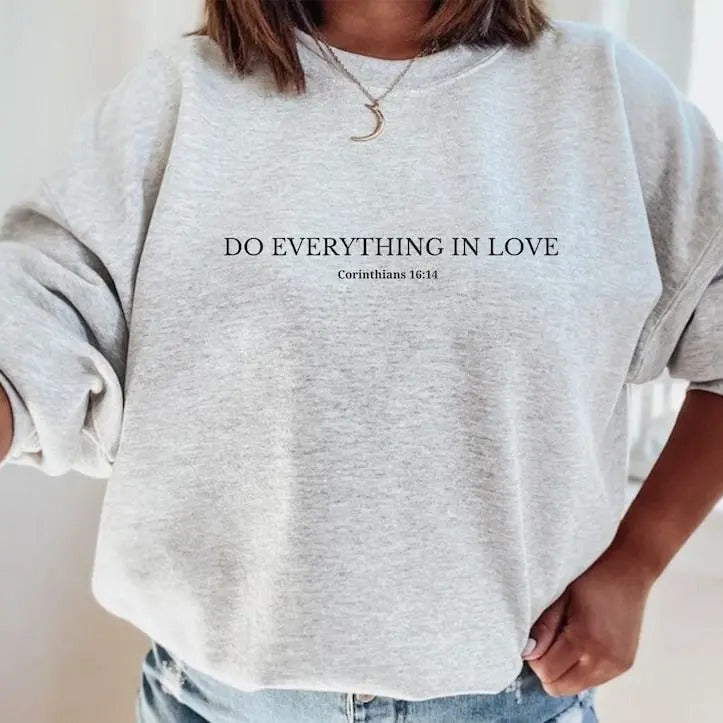 Do Everything in Love Christian Hoodie, Corinthians 16:14 Sweatshirt, Inspirational Bible Verse  T-shirt, sweater and Hoodie