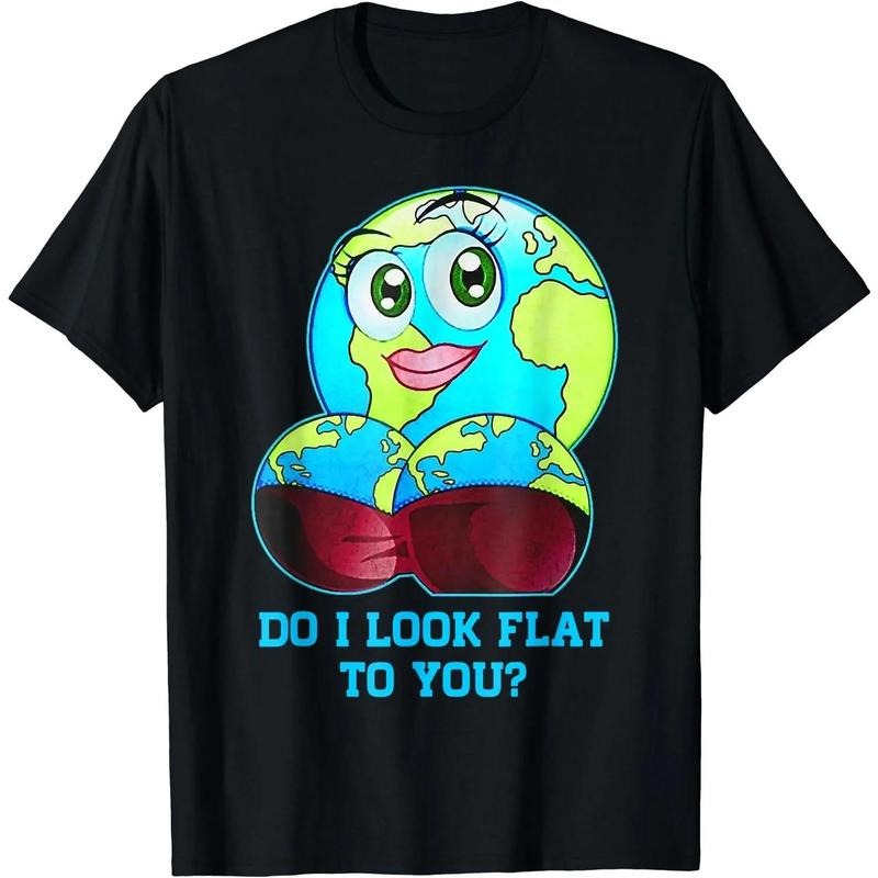 Do I Look Flat To You Earth Day Shirt Mother Day Gift T-Shirt Hoodie, Sweatshirt | UrbanDripWear.com