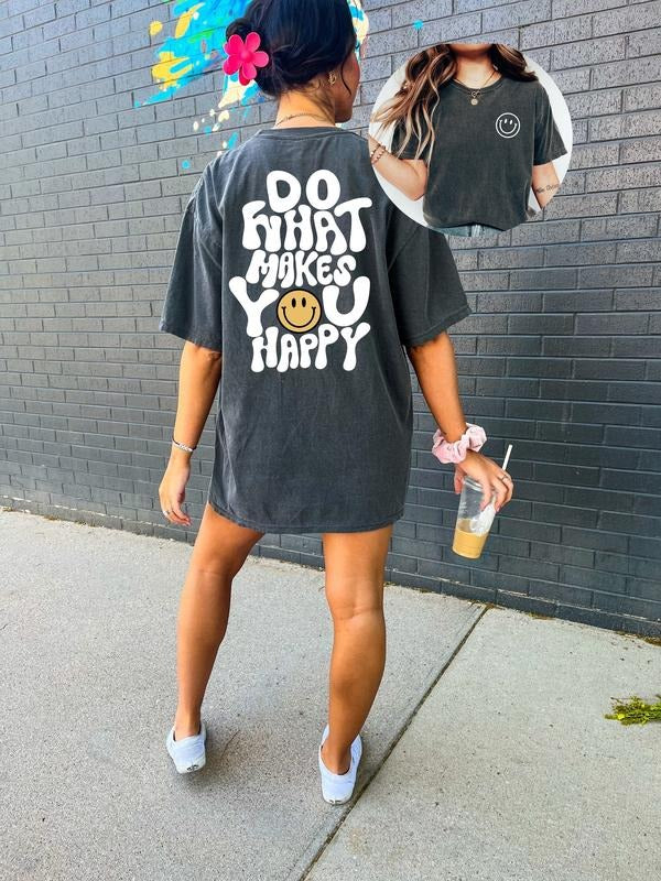 Do What Makes You Happy Happy Shirt Positivity Quote Shirt Graphic T Shirt Inspirational Shirt Unisex Shirts Cotton Top...