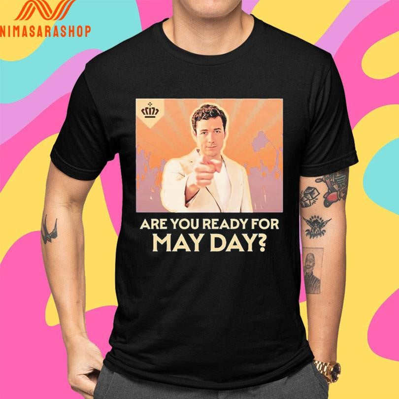 Doctor Who Are You Ready For May Day Shirts