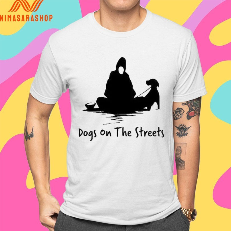 Dogs On The Streets 2026 Shirts