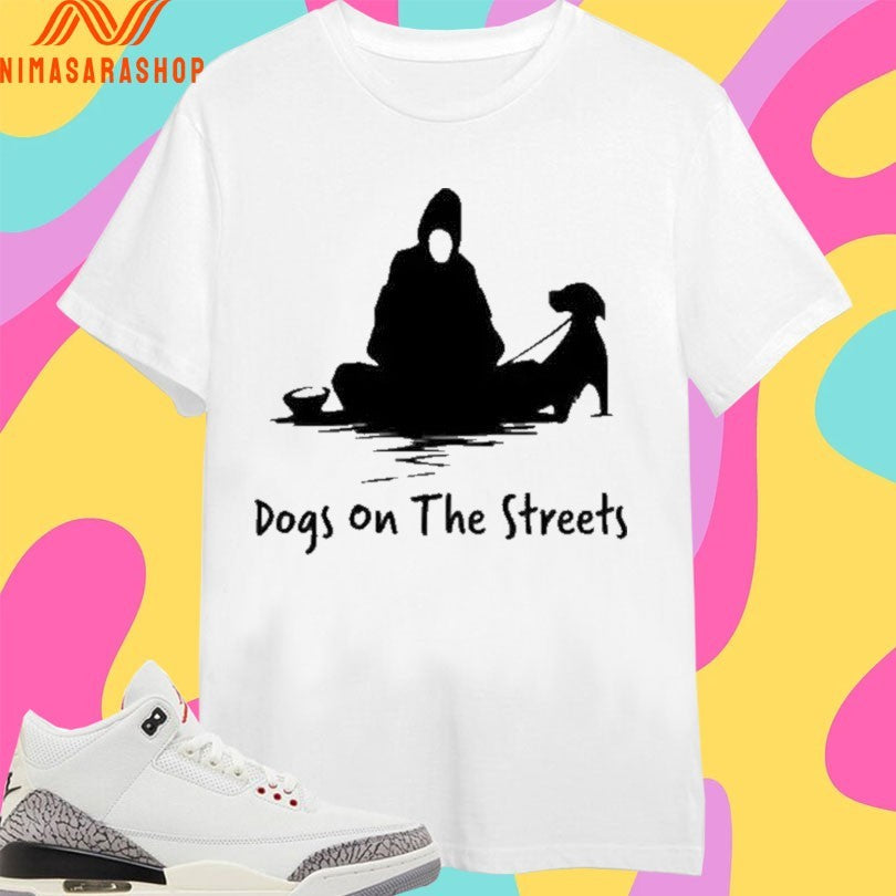 Dogs On The Streets 2026 Shirts