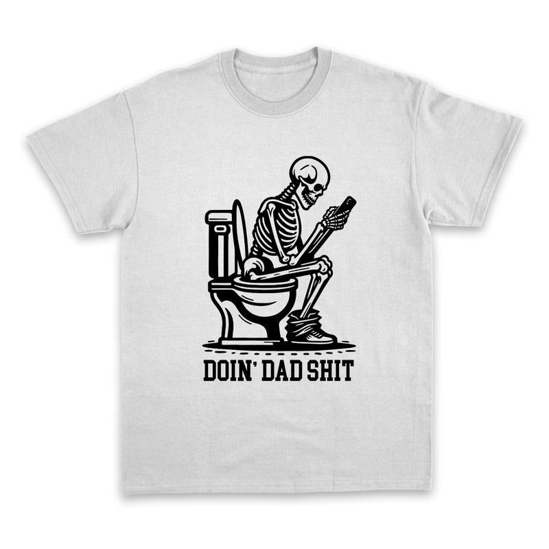 Doin' Dad Shit Skeleton On Toilet Men's Graphic Tshirt Funny Father's Day Present Hilarious Dad T-shirt Skeleton Playing...