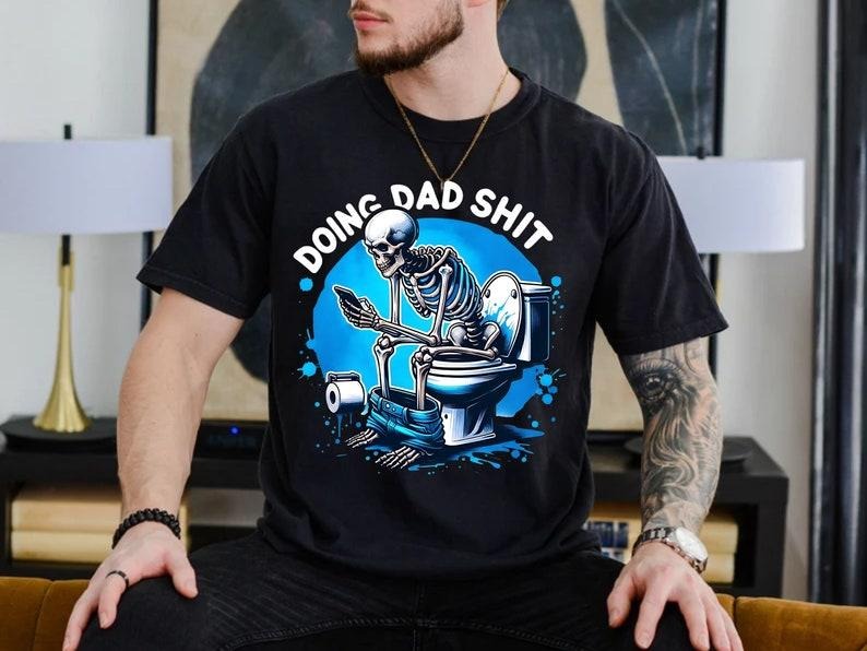 Doing Dad Shit, Funny Shirt for Dad, Dad Always in the Bathroom, Dad Escaping to the Bathroom, Funny Shirt for Father's...