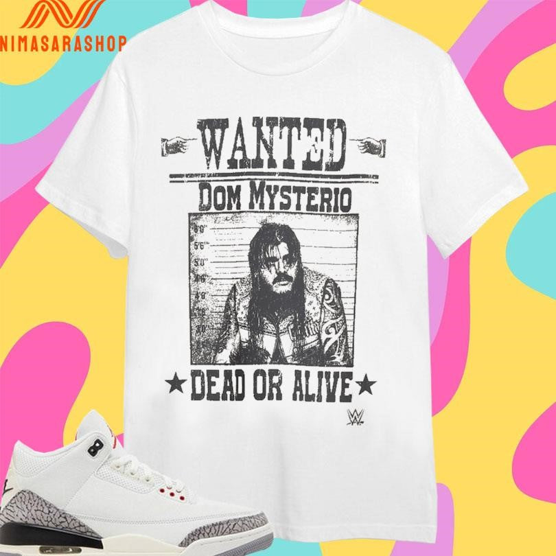 Dominik Mysterio Wanted Dom Mysterio Dead Or Alive Shirts