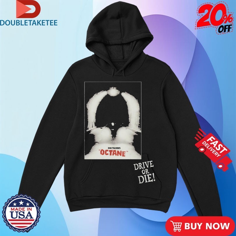 Don Toliver Octane Drive Or Die Shirts