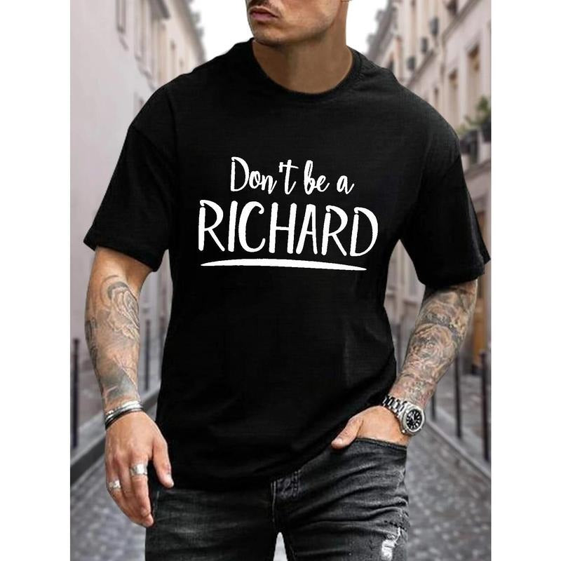 Don't Be A Richard printed T-shirt, men's T-shirt, summer casual short-sleeved T-shirt Made in USA Hoodie, Sweatshirt