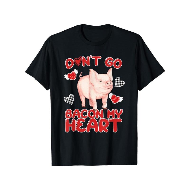 Don't Go Bacon My Heart Pig Valentine'S Day Quote T-Shirt, 100%Cotton, S-XXXL, Valentines Day T-Shirt for Men, 180g...