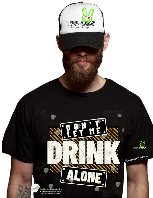 Don't Let Me Drink Alone - Men's Funny Graphic T-shirt Hoodie, Sweatshirt | UrbanDripWear.com