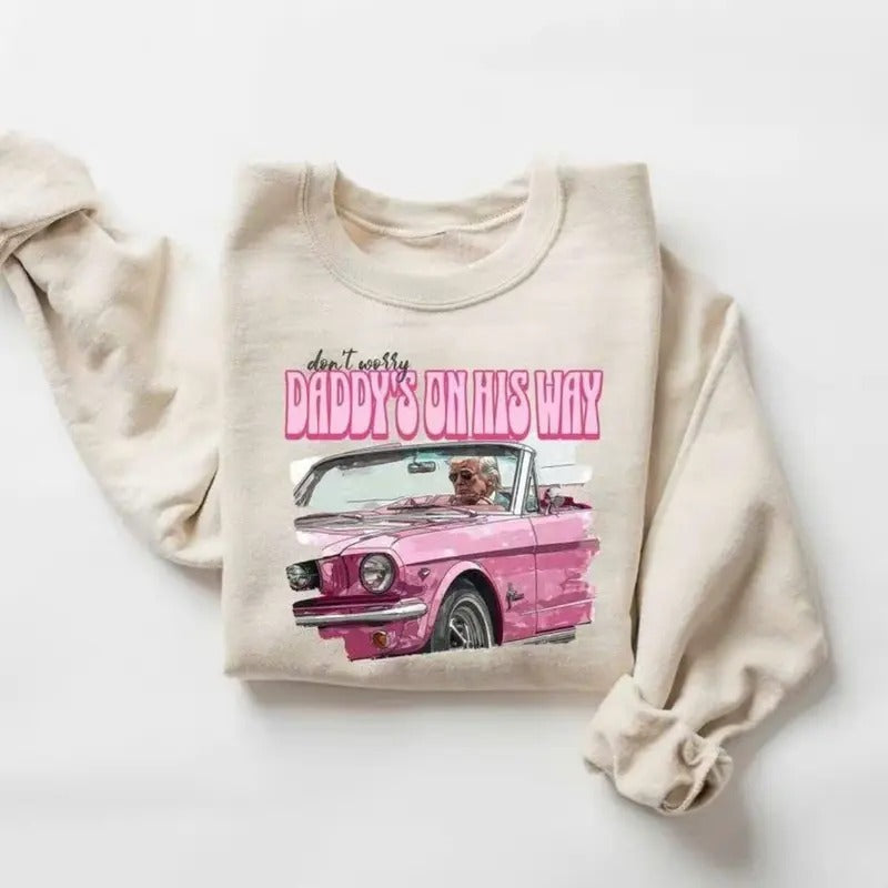 Don't Worry Daddy's On His Way Daddy Sweatshirt Pullover Cotton T-Shirts, Hoodie | UrbanDripWear.com
