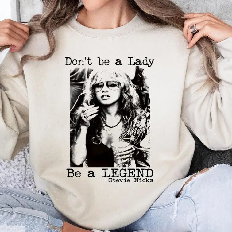 Don't be a lady be a legend Stevie Shirt, Stevie Nicks Shirt Hoodie, Sweatshirt | UrbanDripWear.com